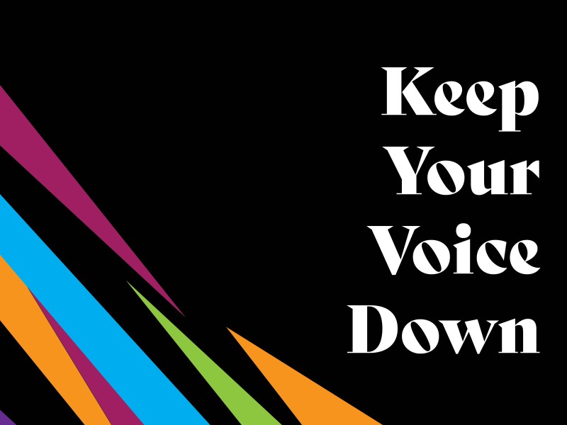 Keep Your Voice Down